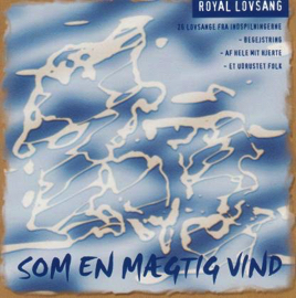 Royal - Som en mægtig vind.jpg Royal - Som en mægtig vind.jpg